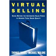 Virtual Selling Going Beyond the Automated Sales Force to Achieve Total Sales Quality
