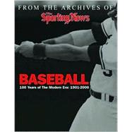 From the Archives of the Sporting News... Baseball : 100 Years of the Modern Era