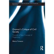 GramsciÆs Critique of Civil Society: Towards a New Concept of Hegemony