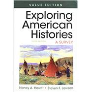 Exploring American Histories, Value Edition, Combined Volume A Survey