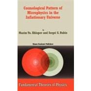 Cosmological Pattern Of Microphysics In The Inflationary Universe