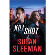 Kill Shot A Novel