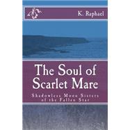 The Soul of Scarlet Mare: Shadowless Moon Sisters of the Fallen Star