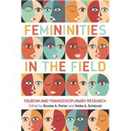 Femininities in the Field Tourism and Transdisciplinary Research