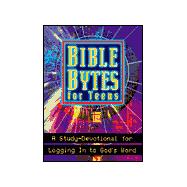 Bible Bytes for Teens : A Study-Devotional for Logging In to God's Word