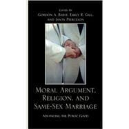 Moral Argument, Religion, and Same-Sex Marriage Advancing the Public Good