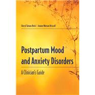 Postpartum Mood and Anxiety Disorders: A Clinician's Guide