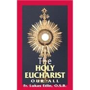 The Holy Eucharist: Our All