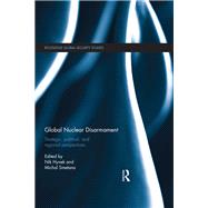 Global Nuclear Disarmament: Strategic, Political, and Regional Perspectives