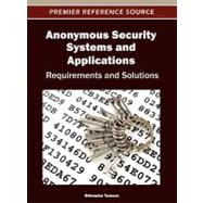 Anonymous Security Systems and Applications : Requirements and Solutions