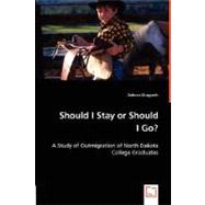 Should I Stay or Should I Go?: A Study of Outmigration of North Dakota College Graduates