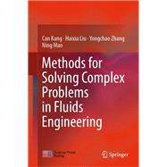 Methods for Solving Complex Problems in Fluids Engineering