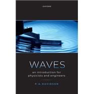 Waves An Introduction for Physicists and Engineers