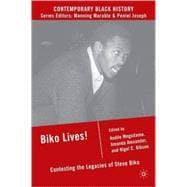 Biko Lives! Contesting the Legacies of Steve Biko