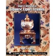 Shape & Decoration in Japanese Export Ceramics