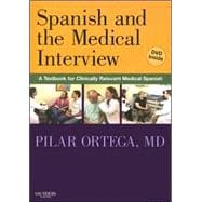 Spanish And the Medical Interview: A Textbook of Clinical Relevant Medical Spanish