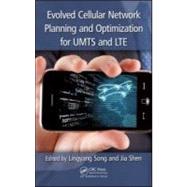 Evolved Cellular Network Planning and Optimization for UMTS and LTE,9781439806494