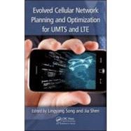 Evolved Cellular Network Planning and Optimization for UMTS and LTE