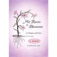 My Roots and Blossoms : In Chapter and Verse