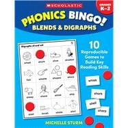 Phonics Bingo: Blends & Digraphs  10 Reproducible Games to Build Key Reading Skills