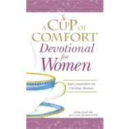 Cup of Comfort Devotional for Women : A daily reminder of faith for Christian women by Christian Women