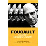 Foucault Against Neoliberalism?,9781786616494