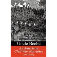 Uncle Beebe : An American Civil War Narrative
