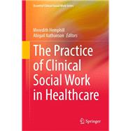 The Practice of Clinical Social Work in Healthcare