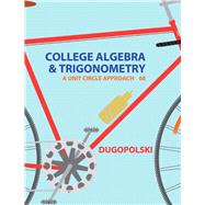 College Algebra and Trigonometry A Unit Approach Plus NEW MyLab Math with Pearson eText -- Access Card Package