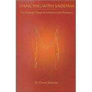 Dancing with Saddam The Strategic Tango of Jordan-Iraq Relations