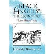 ''Black Angels'': 'the Beginning' : ''Lost Heroes'' Arc
