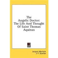 The Angelic Doctor: The Life and Thought of Saint Thomas Aquinas