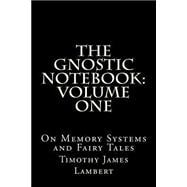 The Gnostic Notebook: On Memory Systems and Fairy Tales