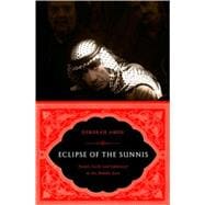 Eclipse of the Sunnis : Power, Exile, and Upheaval in the Middle East