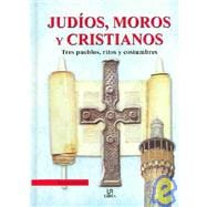 Judios, moros y cristianos / Jews, Moors and Christians