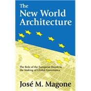The New World Architecture: The Role of the European Union in the Making of Global Governance