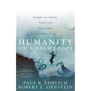 Humanity on a Tightrope Thoughts on Empathy, Family, and Big Changes for a Viable Future