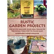 Rustic Garden Projects