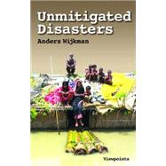 Unmitigated Disasters