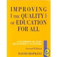 Improving the Quality of Education for All, Second Edition: A Handbook of Staff Development Activities