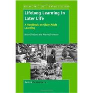 Lifelong Learning in Later Life: A Handbook on Older Adult Learning