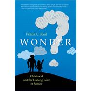 Wonder Childhood and the Lifelong Love of Science