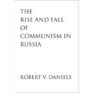 The Rise and Fall of Communism in Russia