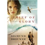 Thief of Glory A Novel