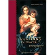 With Mary in Prayer : Meditations and Guidance from the Life of Mary
