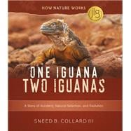 One Iguana, Two Iguanas A Story of Accident, Natural Selection, and Evolution