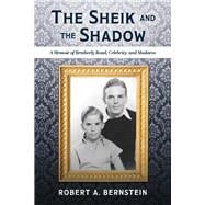 The Sheik and the Shadow A Memoir of Brotherly Bond, Celebrity, and Madness