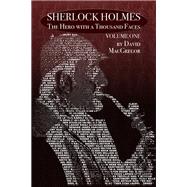 Sherlock Holmes - The Hero With a Thousand Faces: Volume 1
