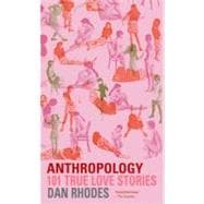 Anthropology 101 True Love Stories