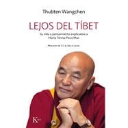 Lejos del Tíbet Su vida y pensamiento explicados a Maria Teresa Pous Mas
